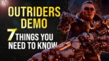 7 Things You NEED TO KNOW – About The OUTRIDERS DEMO + Some Tips And Tricks