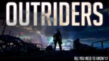 Outriders | All You Need To Know