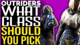 Outriders BEST CLASS TO PLAY AS | Outriders What Class Should You Play | Beginners Guide