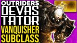 Outriders Devastator CLASS ABILITY BREAKDOWN Vanquisher – Outriders Gameplay Devastator SKILL TREE