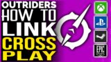 Outriders How to LINK ALL ACCOUNTS Enable CROSSPLAY – Outriders Demo Outriders how to link accounts