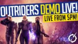 Outriders | OUTRIDERS DEMO LIVE! Prologue, Story Missions & Side Quests!