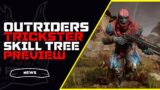 Outriders Trickster Skill Tree Overview | Preview