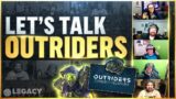 Let's Talk Outriders – Launch Week (Ft. AbbyHour, Ginger Prime, and Vulkan)