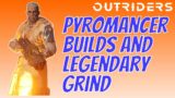 Outriders | Pyromancer build | Legendary Captain Grind