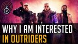 Outriders – Why I am Interested