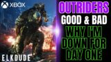 The Good & Bad of Outriders | Why I'm Down for Day One |