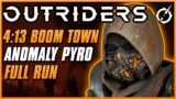 4:13 BOOM TOWN ANOMALY PYRO RUN! | Overheat & Faser Beam Build | Outriders Expeditions