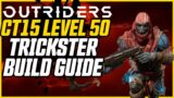 BEST ENDGAME TRICKSTER BUILD! Outriders Level 50 CT15 Trickster Guide and Leveling!