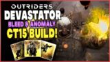 CT15 ANOMALY DEVASTATOR BUILD! BLEED AND DESTROY ENEMIES IN SECONDS! | NEW OUTRIDERS BUILD!