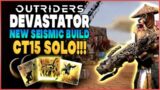 CT15 DEVASTATOR BUILD FOR OUTRIDERS! INSANE NEW SEISMIC BUILD FOR DEVASTATOR TO SOLO EXPEDITIONS!