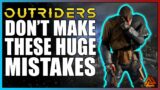 DON'T MAKE THESE OUTRIDERS MISTAKES! (Tips & Tricks For ALL Players)