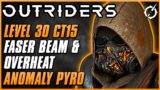 MAX LEVEL FASER BEAM/OVERHEAT ANOMALY PYRO FOR CT15! | Outriders Pyromancer Build Guide