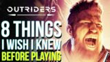 OUTRIDERS | 8 Biggest Things I Wish I Knew Before Playing! (Outriders Beginner Tips & Tricks)