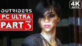 OUTRIDERS Gameplay Walkthrough Part 3 [4K 60FPS PC ULTRA] – No Commentary (FULL GAME)