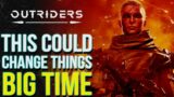 OUTRIDERS | This Could Change The Game Completely! Great News & The Case of DLC Classes?