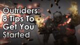 Outriders: 8 Beginner Tips To Help You Get Started