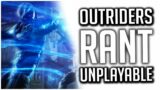 Outriders ANGRY RANT! | This Game is UNPLAYABLE