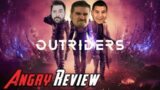 Outriders Angry Review