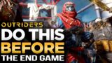 Outriders | Do This BEFORE The End Game