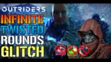Outriders: INSANE GLITCH! Infinite Twisted Rounds! No Perpetual Mobile, No MODS NEEDED!