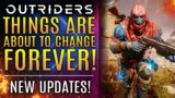 Outriders – Things Are About To Change FOREVER!  Big News Update!