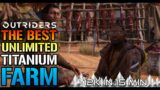 Outriders: UNLIMITED TITANIUM FARM! 12k TITANIUM In 15 Minutes! Best Titanium (Farming Guide)