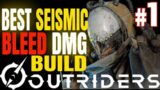 BEST SEISMIC BLEED DMG BUILD 2.0 | SOLO CT15 EASY WITH DEVASTATOR | OUTRIDERS