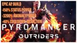 OUTRIDERS BEST EPIC DEBUFF AP PYRO BUILD TO LEVEL UP CT1 TO CT15 [300 MILLION DAMAGE]