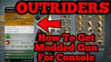 OUTRIDERS – How To Get MODDED ONE SHOT KILL Weapons on CONSOLE (THEY ARE REAL!)