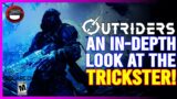 OUTRIDERS | The Trickster In-Depth!