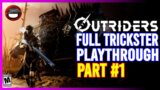 OUTRIDERS | Trickster Playthrough Part 1!
