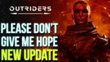 Outriders | A Late Update Will Forever Be Late. An Early Update Will Always Be Broken lul….