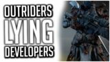 Outriders ANGRY RANT! | These Developers Just LIE ABOUT EVERYTHING!