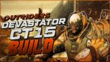 Outriders – CT15 Devastator Build for SOLO RUNS AND EYE OF THE STORM