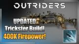 Outriders – UPDATED 400K Firepower Trickster For End Game CT15!