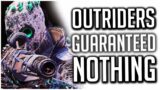 STOP Following Outriders "GUARANTEED LEGENDARY" Guides, They Are ALL RNG!