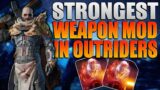 THE MOST INSANE WEAPON MOD IN OUTRIDERS! Most OP Weapon Damage Mod! BEST Firepower Mod! | Outriders!