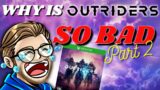 The REAL reason why OUTRIDERS is so BAD?  PART 2 Outriders Review | Outriders Endgame