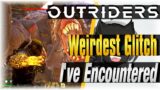 Weirdest Glitch I've Encountered!!! | Outriders | [Glitch]
