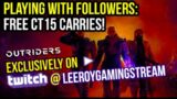 OUTRIDERS CT15 Carries Stream – CT15 Carries & EOTS Carries  for Followers! !CT15carryINFO