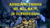 Annoying Things That Outriders Players Hate