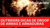OUTRIDERS DICAS DE DROOP DE ARMAS E ARMADURAS