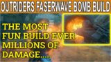 OUTRIDERS FASERWAVE Bomb Build, Most Fun Pyromancer Build, Millions Of Damage