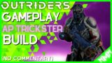 OUTRIDERS TRICKSTER BUILD : AP Trickster Gameplay (No Commentary) Gold CT14/15 Easy
