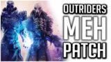 Outriders ANGRY RANT! | These Patches Are NOT ACCEPTABLE