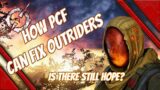 Outriders can the game be saved or fixed by people can fly – what they need to do for it to survive
