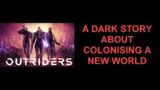 Outriders lore. Full main story.