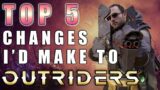 Top 5 Changes to Outriders I'd Like to See – 200 Sub Giveaway in Effect!