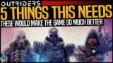 5 THINGS OUTRIDERS NEEDS NOW – 5 Amazing QOL Improvements To Make Outriders Better